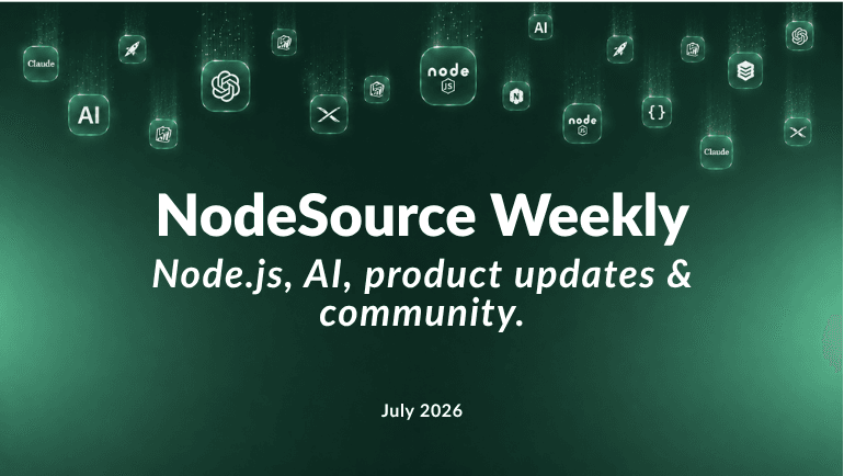 nodesource-weekly-july-2026-nodejs-26-5-ai-coding-agents