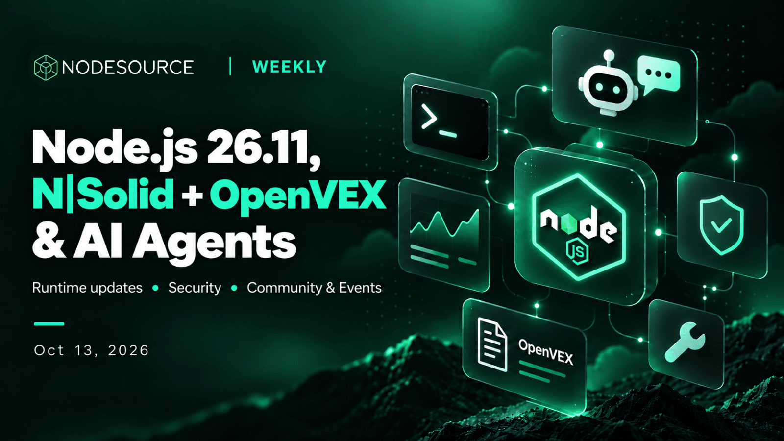 nodesource-weekly-oct-13-2026-nodejs-26-11-nsolid-openvex-ai-agents
