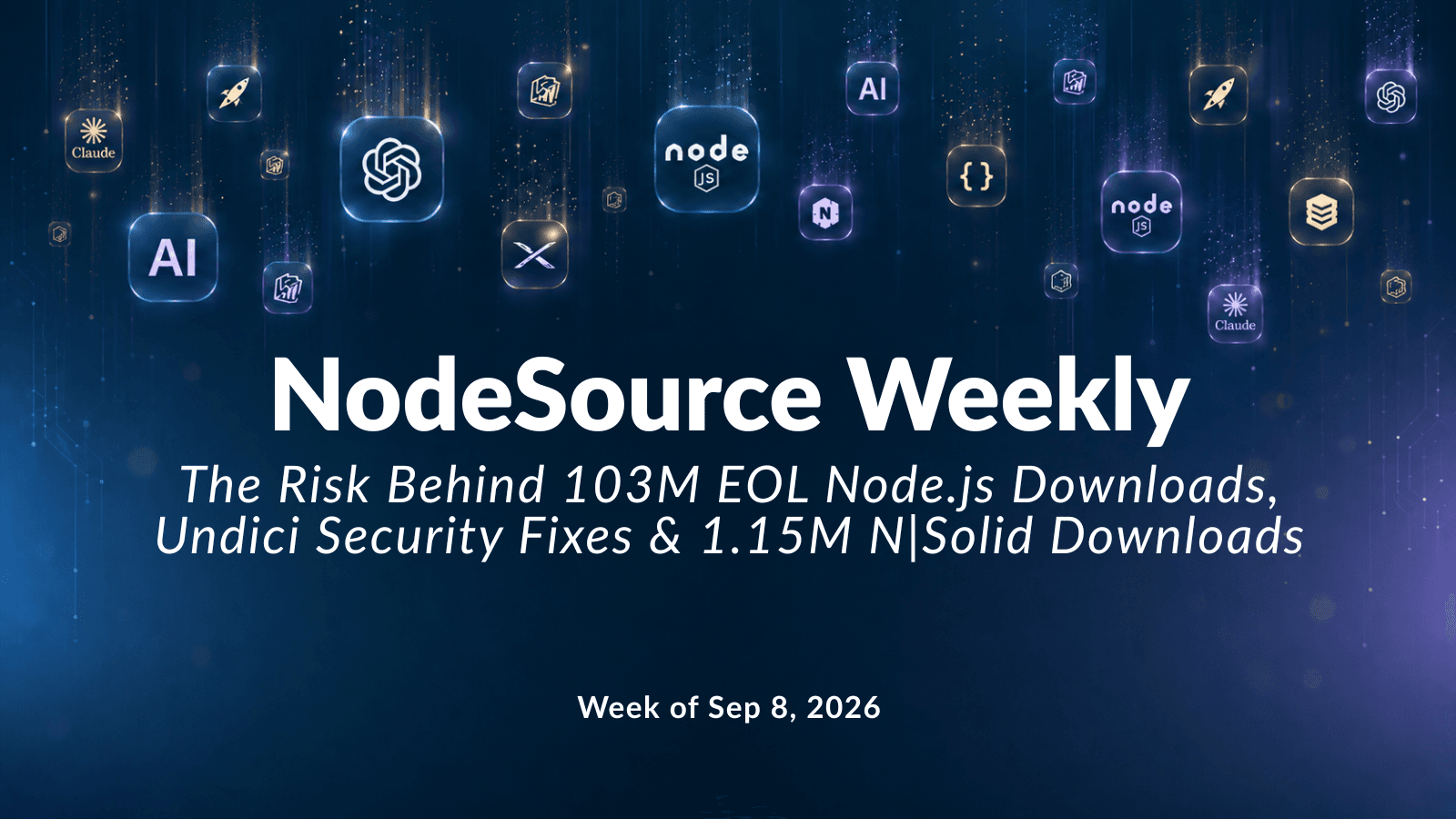 nodesource-weekly-sept-8-2026-eol-nodejs-risk-undici-security-nsolid-downloads