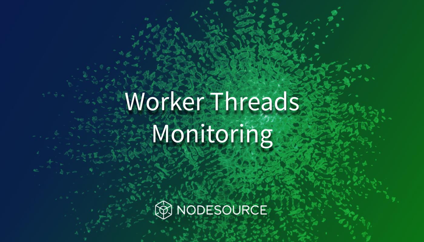 NSolid-Worker-Threads-Monitoring