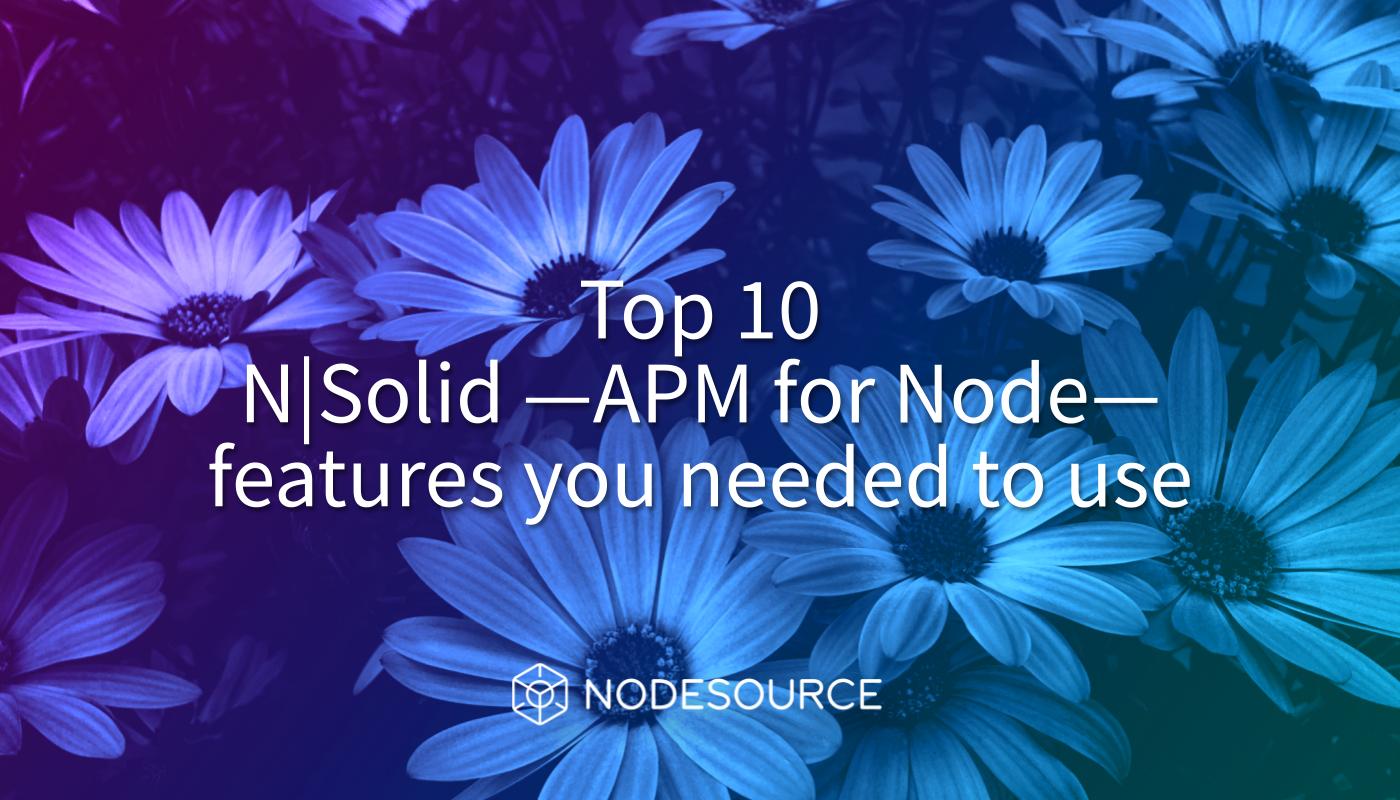Top-10-NSolid-Features
