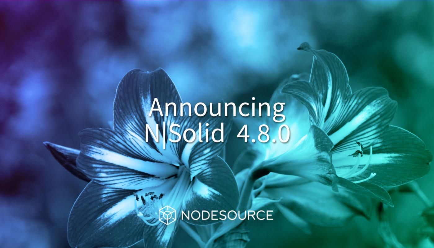announcing-NSolid-version-4.8.0