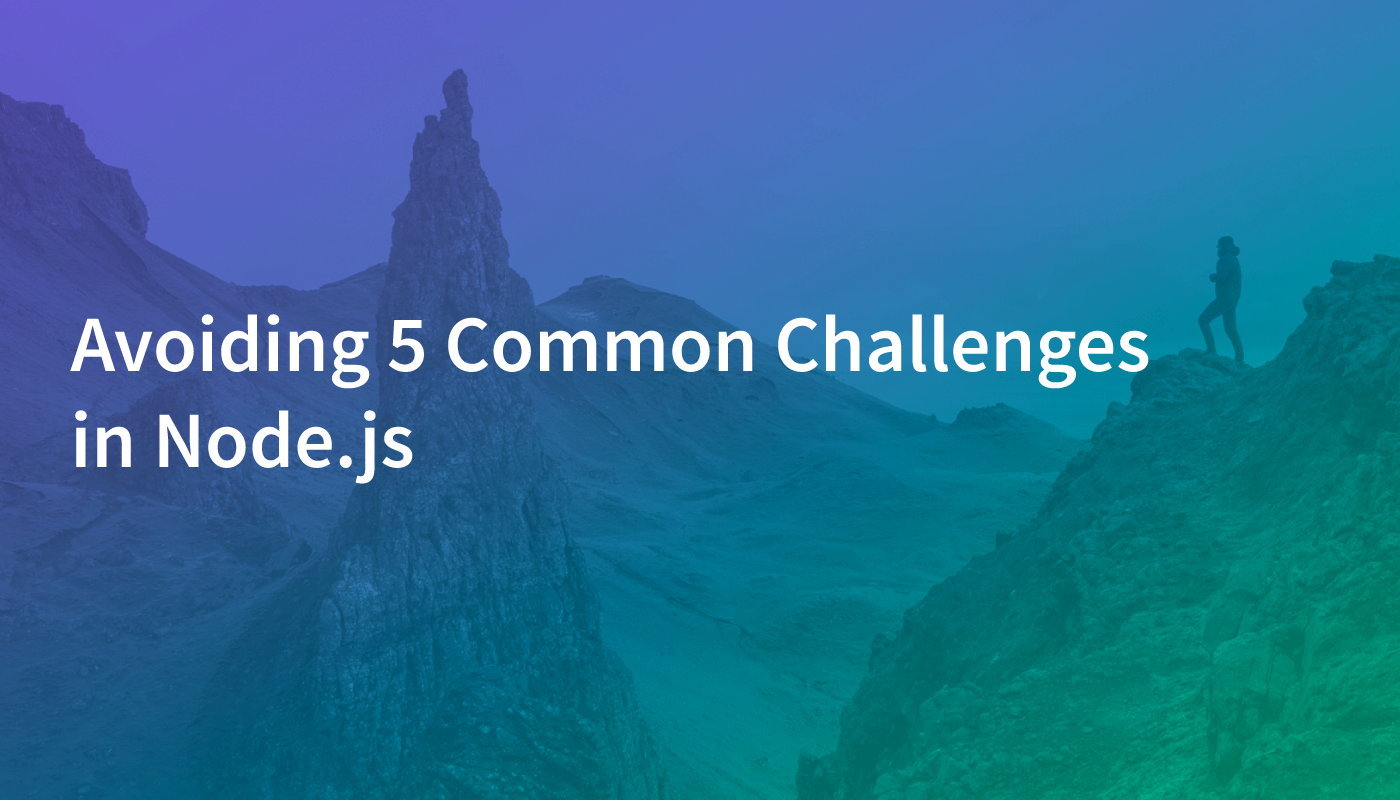 avoiding-common-challenges-node-js