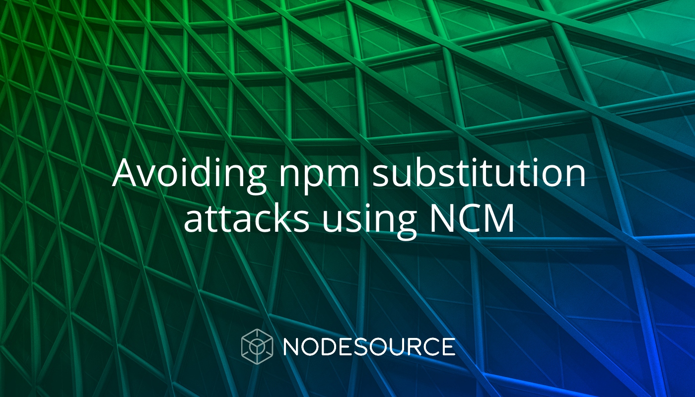 avoiding-npm-substitution-attacks-using-NCM