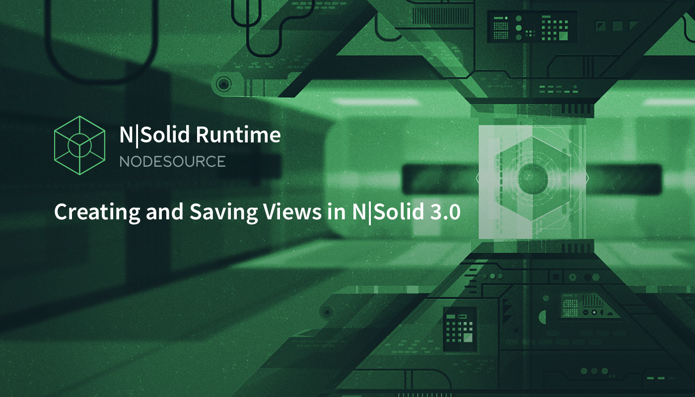 creating-and-saving-views-in-n-solid-3-0