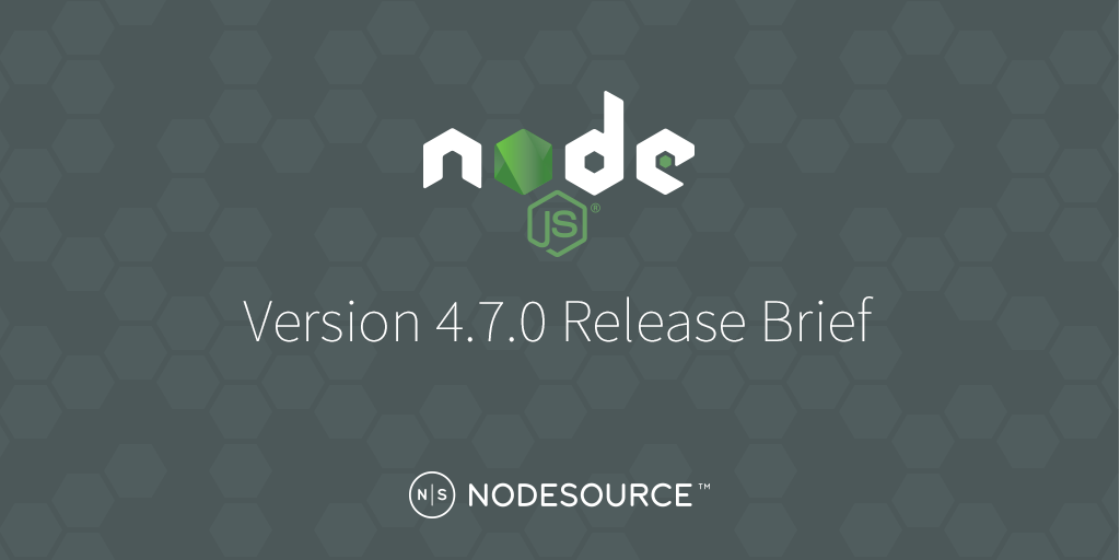 node-js-v-4-7-0-release-brief
