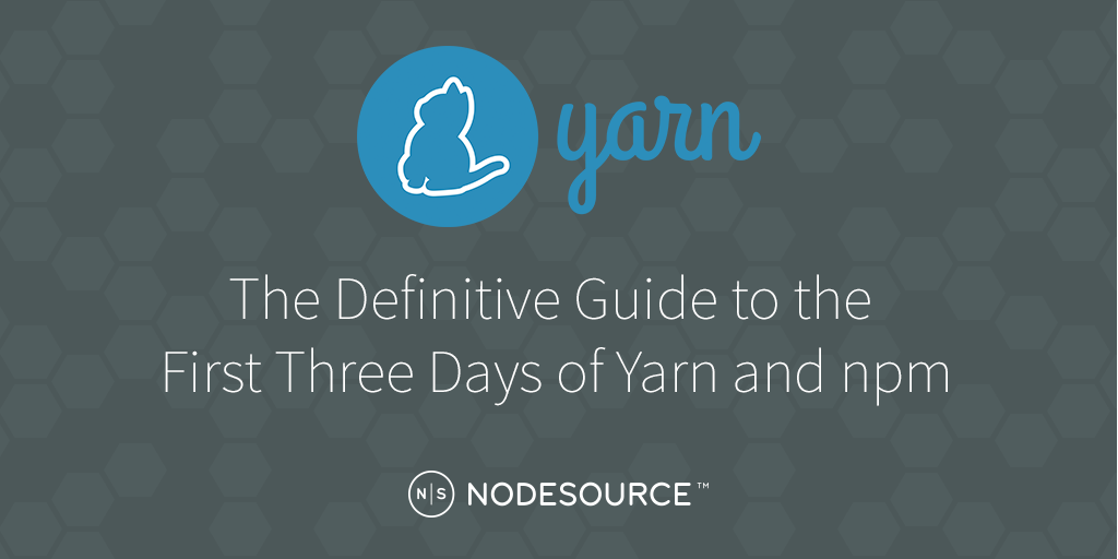 the-definitive-guide-to-the-first-three-days-of-yarn-and-npm